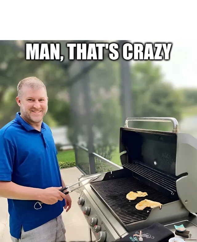 Man, That's Crazy Grilling Reaction meme template
