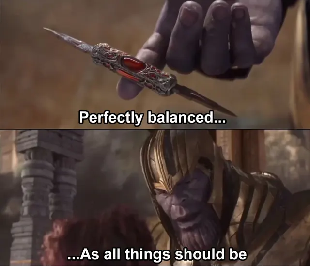 Perfectly Balanced, As All Things Should Be meme template