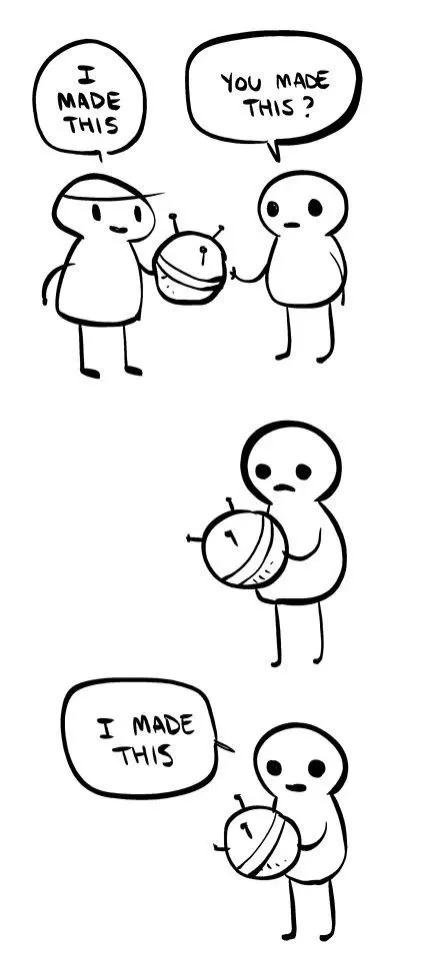 You Made This? I Made This meme template