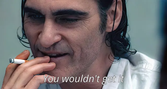 You Wouldn't Get It Joker meme template
